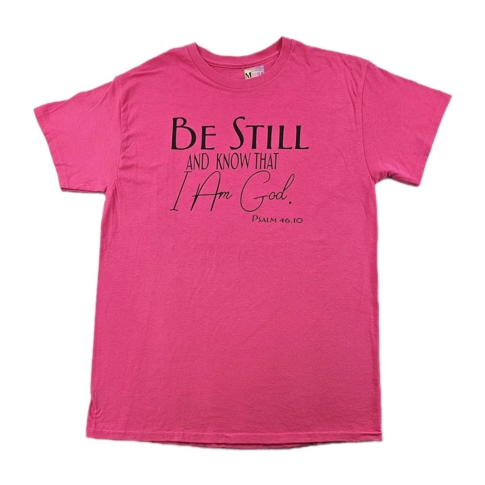 Be Still And Know That I Am God Psalm 46:10 Medium Pink Spell Out Print T Shirt - Picture 1 of 6